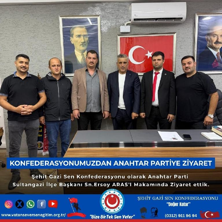 Şehit Gazi Sen Konfederasyonu’ndan Anahtar Parti Sultangazi İlçe Başkanlığı’na Ziyaret